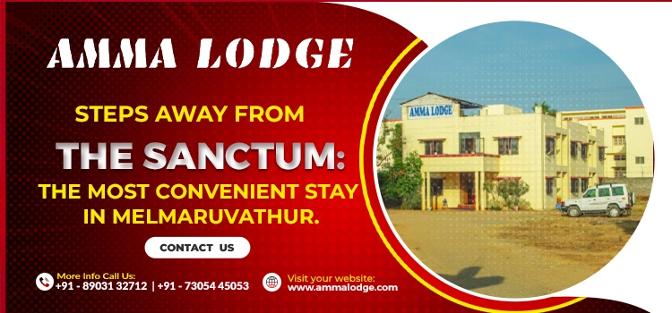 Steps Away from the Sanctum: The Most Convenient Stay in Melmaruvathur.