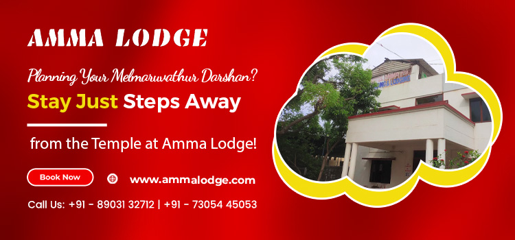 Planning Your Melmaruvathur Darshan? Stay Just Steps Away from the Temple at Amma Lodge!