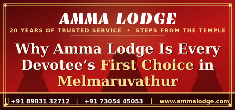 Why Amma Lodge Is Every Devotee's First Choice in Melmaruvathur